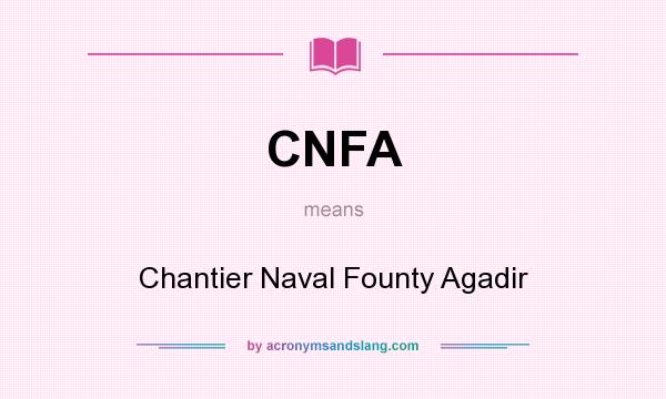What does CNFA mean? It stands for Chantier Naval Founty Agadir