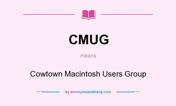 What does CMUG mean? It stands for Cowtown Macintosh Users Group