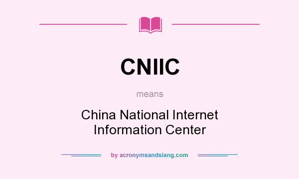 What does CNIIC mean? It stands for China National Internet Information Center