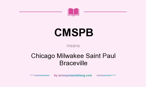 What does CMSPB mean? It stands for Chicago Milwakee Saint Paul Braceville