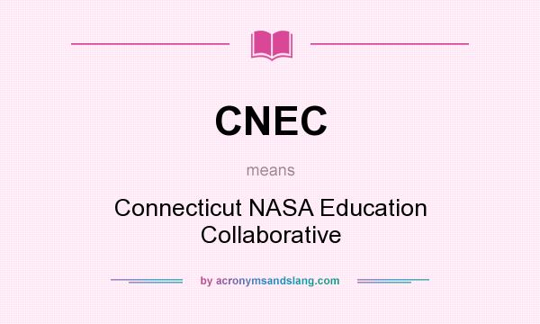 What does CNEC mean? It stands for Connecticut NASA Education Collaborative