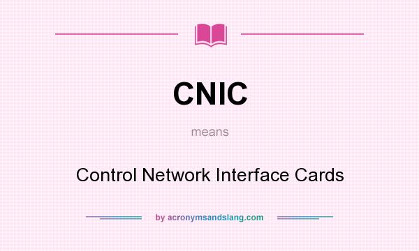 What does CNIC mean? It stands for Control Network Interface Cards