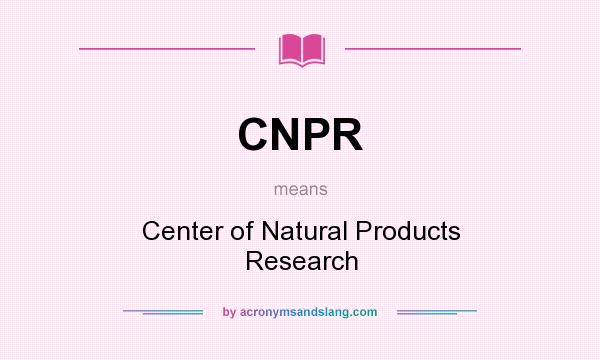 What does CNPR mean? It stands for Center of Natural Products Research