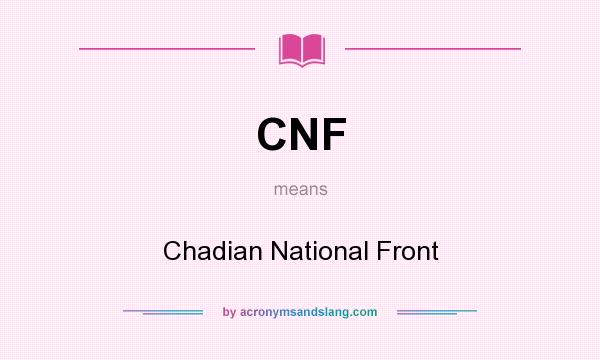 What does CNF mean? It stands for Chadian National Front