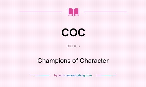 What does COC mean? It stands for Champions of Character