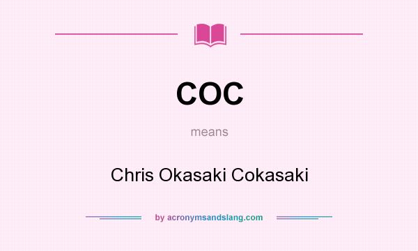 What does COC mean? It stands for Chris Okasaki Cokasaki