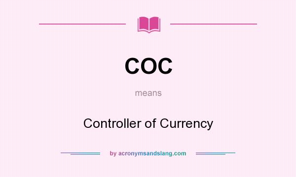 What does COC mean? It stands for Controller of Currency