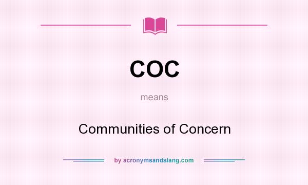 What does COC mean? It stands for Communities of Concern