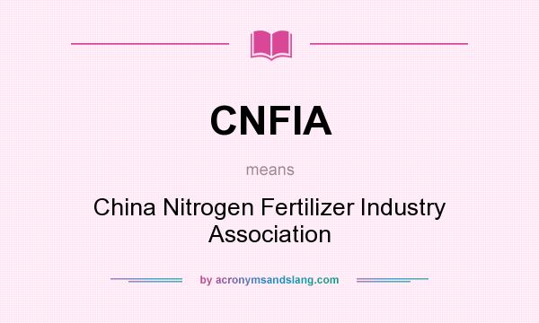 What does CNFIA mean? It stands for China Nitrogen Fertilizer Industry Association