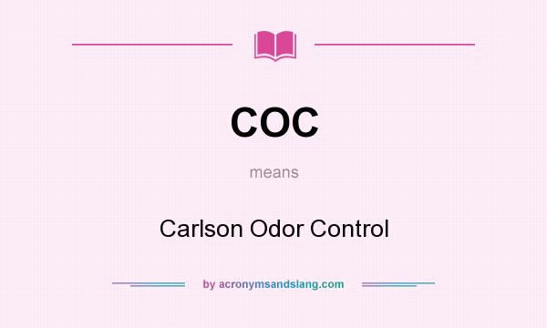 What does COC mean? It stands for Carlson Odor Control