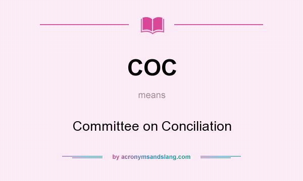 What does COC mean? It stands for Committee on Conciliation