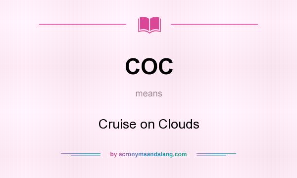 What does COC mean? It stands for Cruise on Clouds