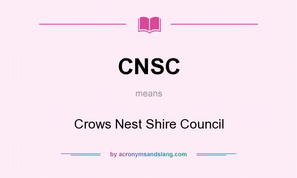 What does CNSC mean? It stands for Crows Nest Shire Council