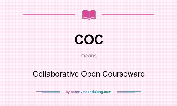 What does COC mean? It stands for Collaborative Open Courseware