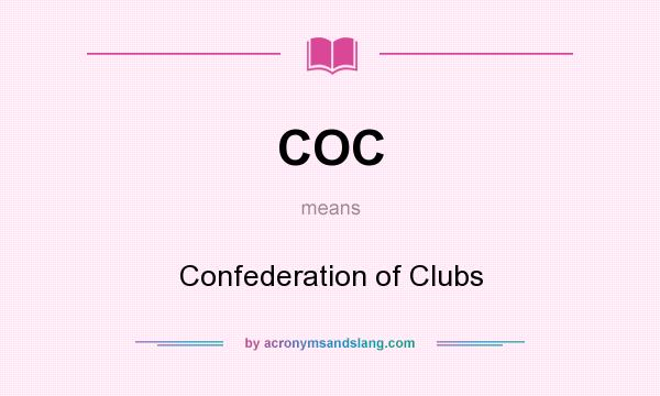 What does COC mean? It stands for Confederation of Clubs