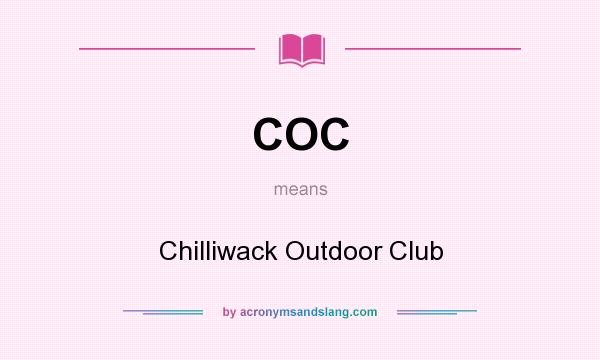 What does COC mean? It stands for Chilliwack Outdoor Club