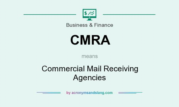 What does CMRA mean? It stands for Commercial Mail Receiving Agencies