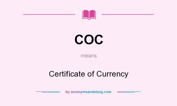 What does COC mean? It stands for Certificate of Currency