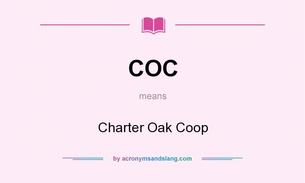 What does COC mean? It stands for Charter Oak Coop