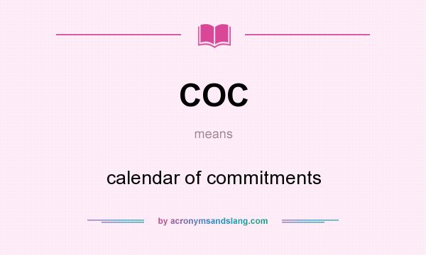 What does COC mean? It stands for calendar of commitments