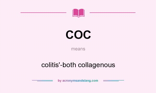 What does COC mean? It stands for colitis`-both collagenous