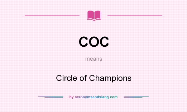 What does COC mean? It stands for Circle of Champions