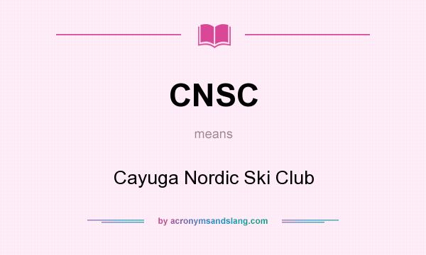 What does CNSC mean? It stands for Cayuga Nordic Ski Club