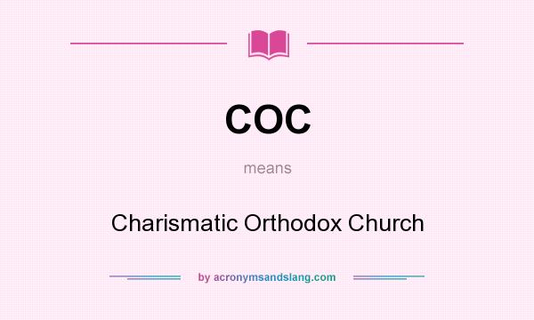 What does COC mean? It stands for Charismatic Orthodox Church