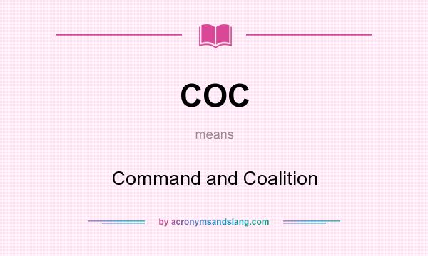What does COC mean? It stands for Command and Coalition