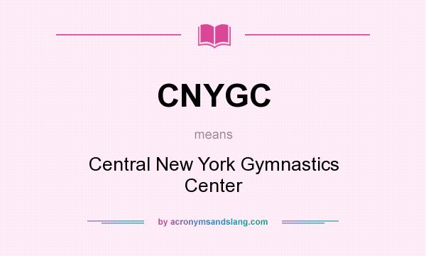 What does CNYGC mean? It stands for Central New York Gymnastics Center