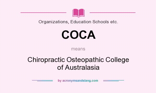 What does COCA mean? It stands for Chiropractic Osteopathic College of Australasia