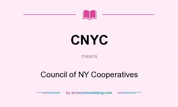 What does CNYC mean? It stands for Council of NY Cooperatives