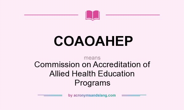 What does COAOAHEP mean? It stands for Commission on Accreditation of Allied Health Education Programs