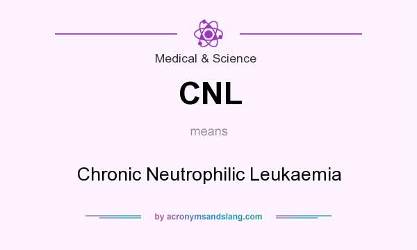 What does CNL mean? It stands for Chronic Neutrophilic Leukaemia