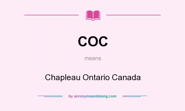 What does COC mean? It stands for Chapleau Ontario Canada