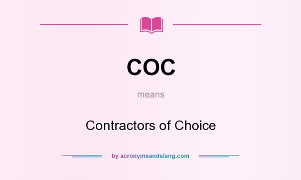 What does COC mean? It stands for Contractors of Choice