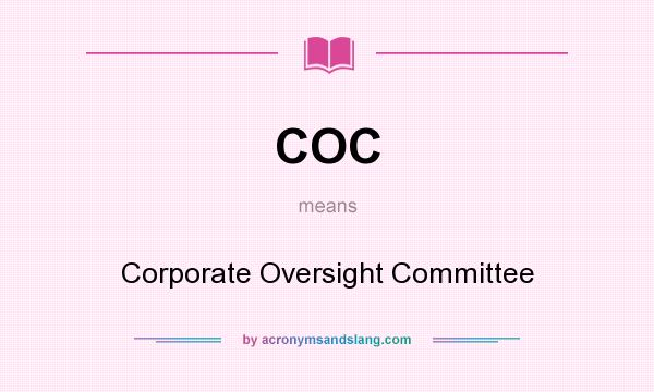 What does COC mean? It stands for Corporate Oversight Committee