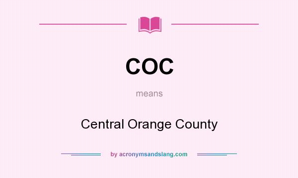 What does COC mean? It stands for Central Orange County