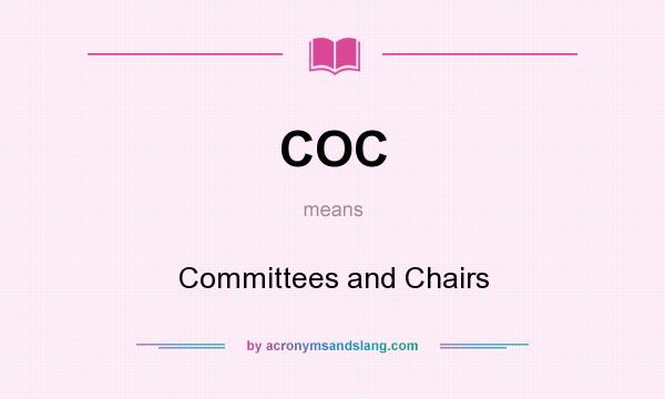 What does COC mean? It stands for Committees and Chairs