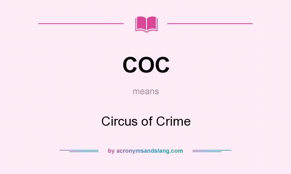 What does COC mean? It stands for Circus of Crime