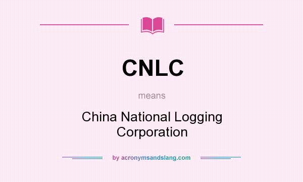 What does CNLC mean? It stands for China National Logging Corporation