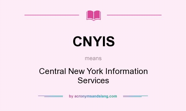 What does CNYIS mean? It stands for Central New York Information Services