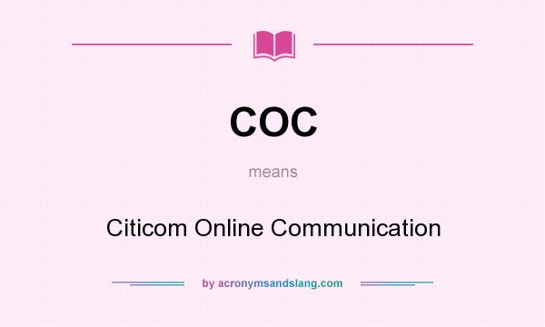 What does COC mean? It stands for Citicom Online Communication