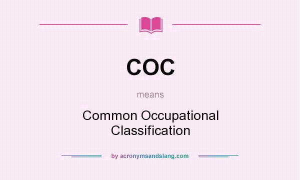 What does COC mean? It stands for Common Occupational Classification