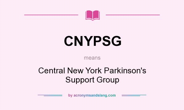 What does CNYPSG mean? It stands for Central New York Parkinson`s Support Group