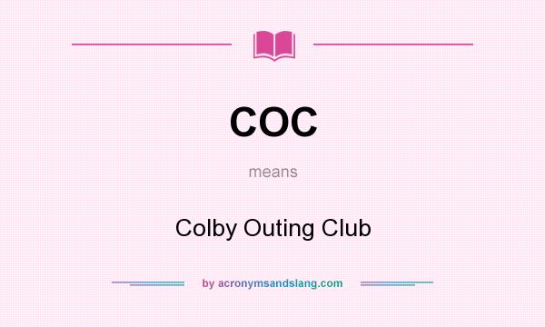 What does COC mean? It stands for Colby Outing Club