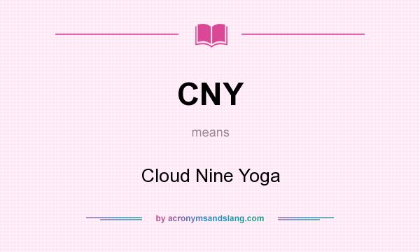 What does CNY mean? It stands for Cloud Nine Yoga