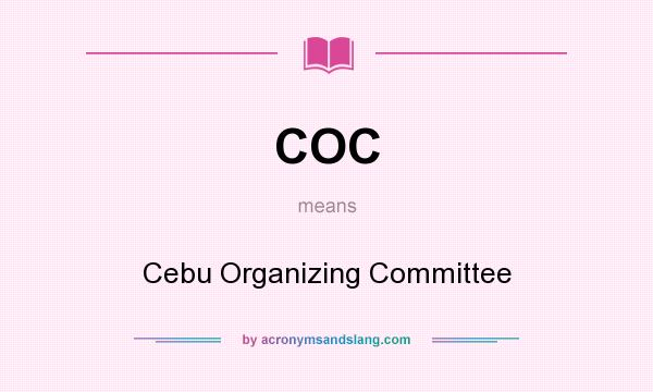 What does COC mean? It stands for Cebu Organizing Committee