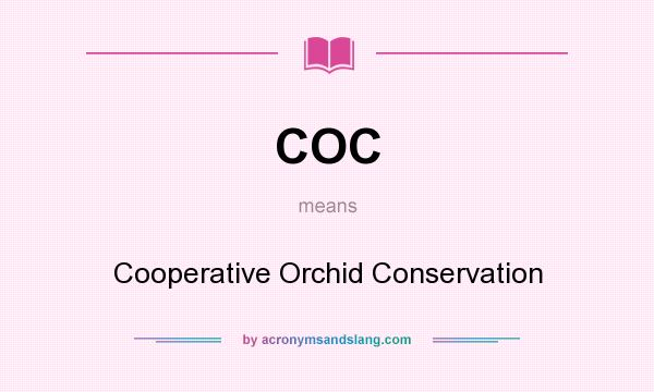 What does COC mean? It stands for Cooperative Orchid Conservation
