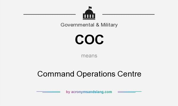 What does COC mean? It stands for Command Operations Centre